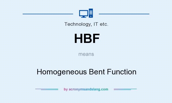 What does HBF mean? It stands for Homogeneous Bent Function