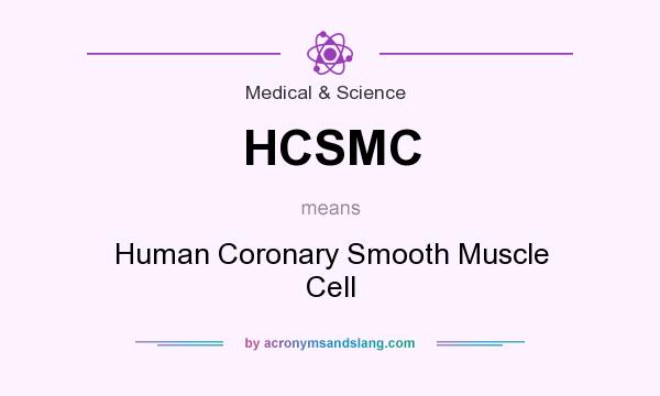 What does HCSMC mean? It stands for Human Coronary Smooth Muscle Cell