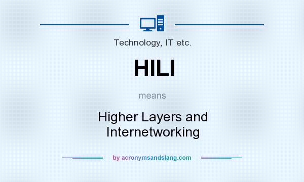 What does HILI mean? It stands for Higher Layers and Internetworking