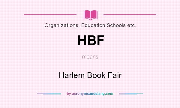 What does HBF mean? It stands for Harlem Book Fair
