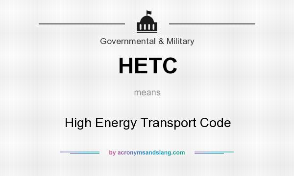 What does HETC mean? It stands for High Energy Transport Code