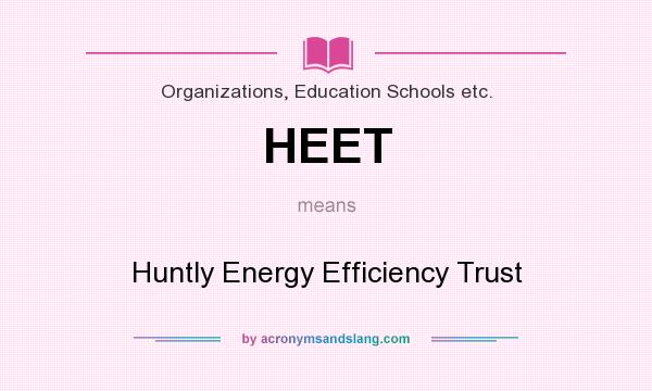 What does HEET mean? It stands for Huntly Energy Efficiency Trust