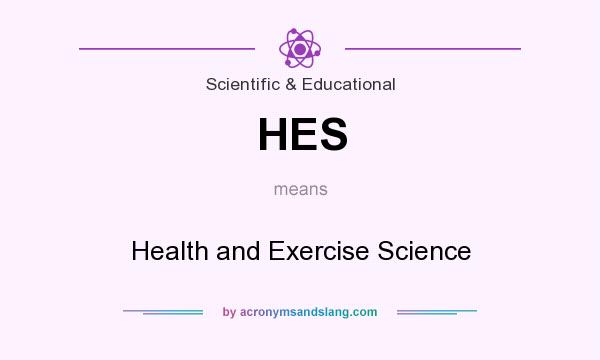 What does HES mean? It stands for Health and Exercise Science