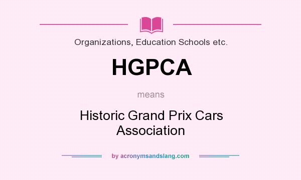 What does HGPCA mean? It stands for Historic Grand Prix Cars Association