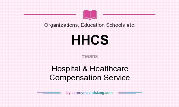 What does HHCS mean? It stands for Hospital & Healthcare Compensation Service