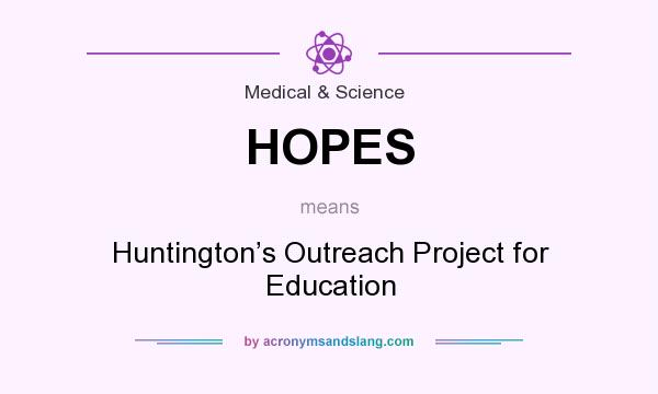What does HOPES mean? It stands for Huntington’s Outreach Project for Education