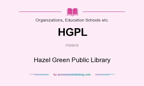 What does HGPL mean? It stands for Hazel Green Public Library