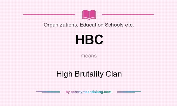 What does HBC mean? It stands for High Brutality Clan