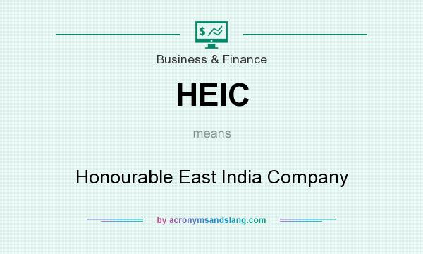 What does HEIC mean? It stands for Honourable East India Company