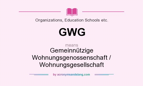 What does GWG mean? It stands for Gemeinnützige Wohnungsgenossenschaft / Wohnungsgesellschaft