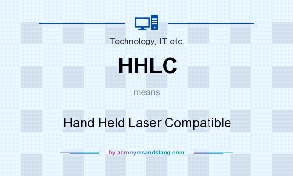 What does HHLC mean? It stands for Hand Held Laser Compatible