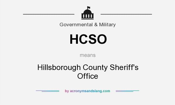What does HCSO mean? It stands for Hillsborough County Sheriff`s Office