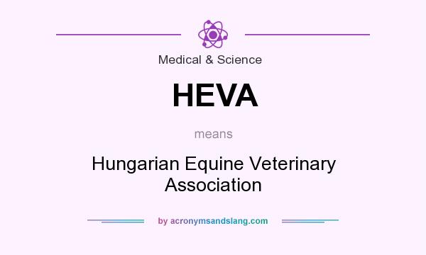 What does HEVA mean? It stands for Hungarian Equine Veterinary Association