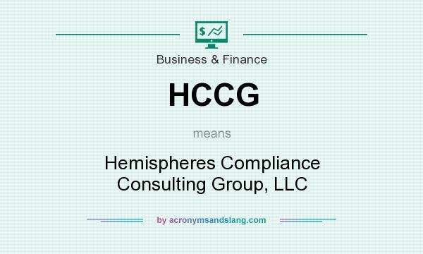 What does HCCG mean? It stands for Hemispheres Compliance Consulting Group, LLC