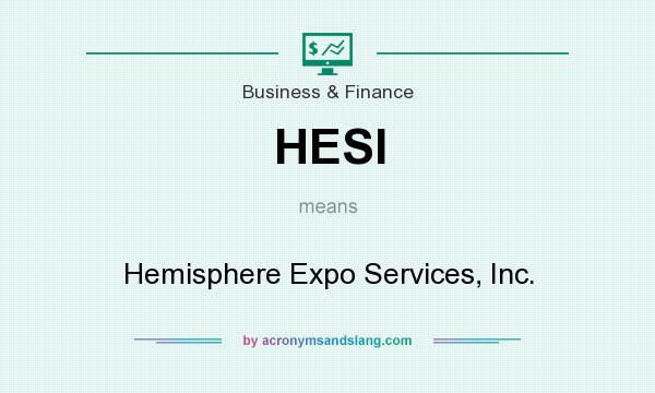 What does HESI mean? It stands for Hemisphere Expo Services, Inc.