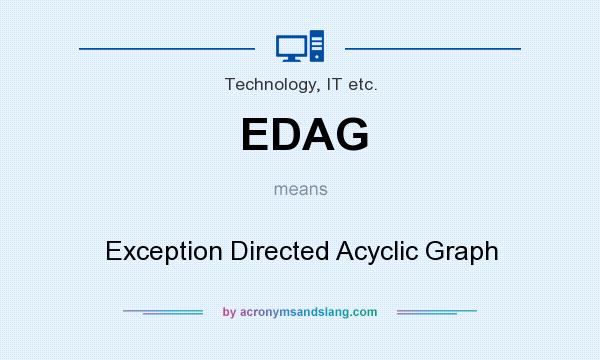 What does EDAG mean? It stands for Exception Directed Acyclic Graph