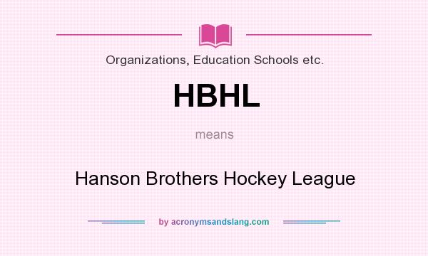 What does HBHL mean? It stands for Hanson Brothers Hockey League