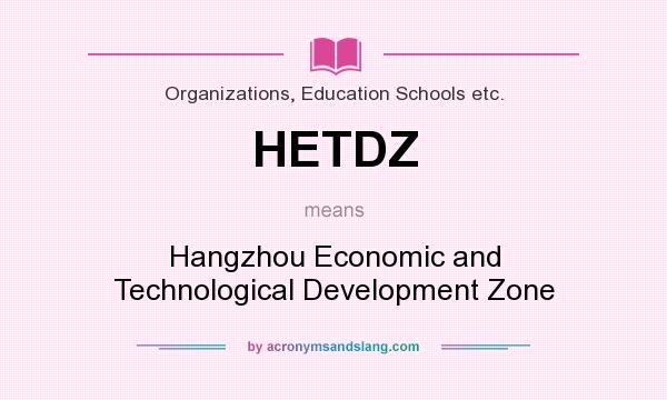 What does HETDZ mean? It stands for Hangzhou Economic and Technological Development Zone