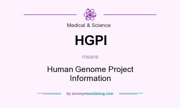 What does HGPI mean? It stands for Human Genome Project Information