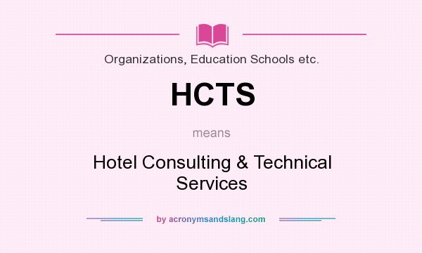 What does HCTS mean? It stands for Hotel Consulting & Technical Services
