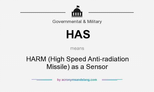 What does HAS mean? It stands for HARM (High Speed Anti-radiation Missile) as a Sensor