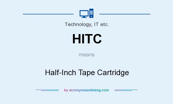 What does HITC mean? It stands for Half-Inch Tape Cartridge