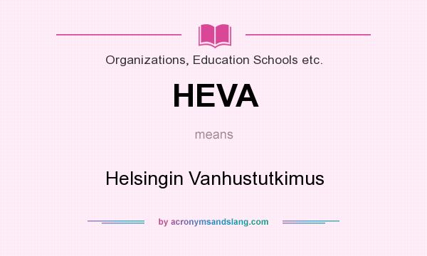 What does HEVA mean? It stands for Helsingin Vanhustutkimus