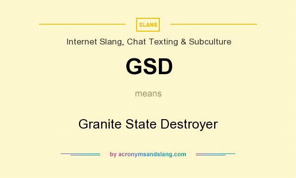 What does GSD mean? It stands for Granite State Destroyer