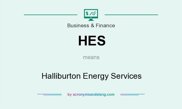 What does HES mean? It stands for Halliburton Energy Services