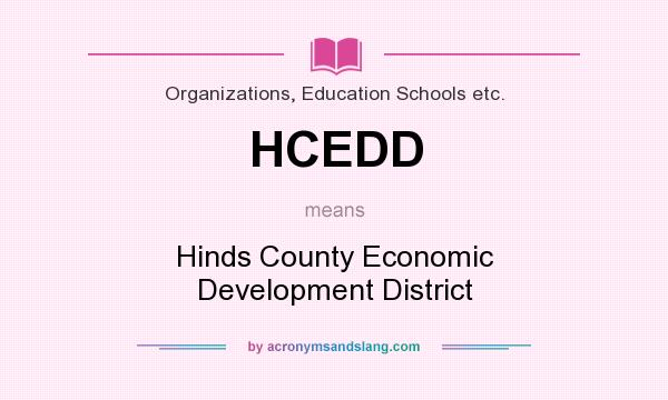 What does HCEDD mean? It stands for Hinds County Economic Development District