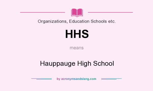 What does HHS mean? It stands for Hauppauge High School