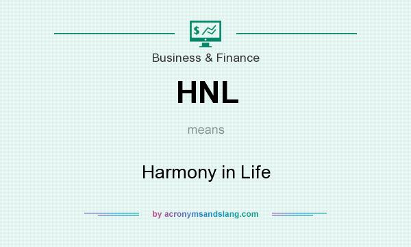 What does HNL mean? It stands for Harmony in Life