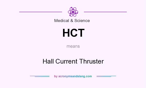 What does HCT mean? It stands for Hall Current Thruster