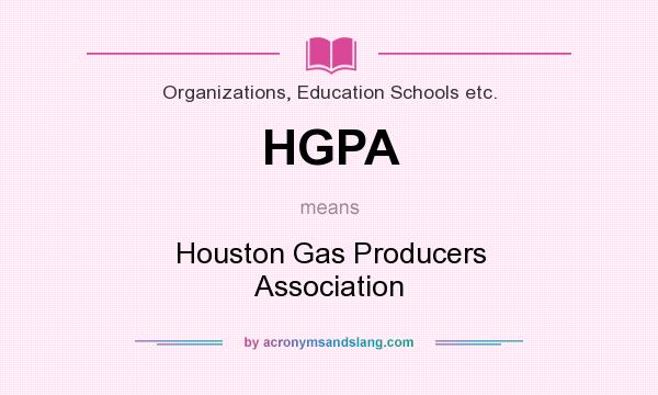 What does HGPA mean? It stands for Houston Gas Producers Association