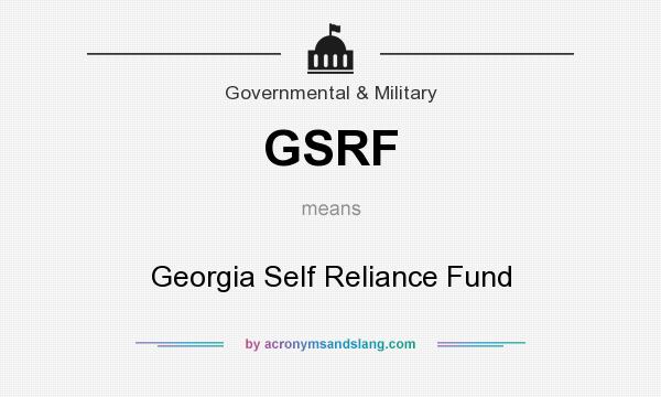 What does GSRF mean? It stands for Georgia Self Reliance Fund
