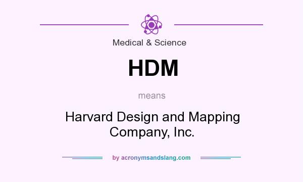 What does HDM mean? It stands for Harvard Design and Mapping Company, Inc.