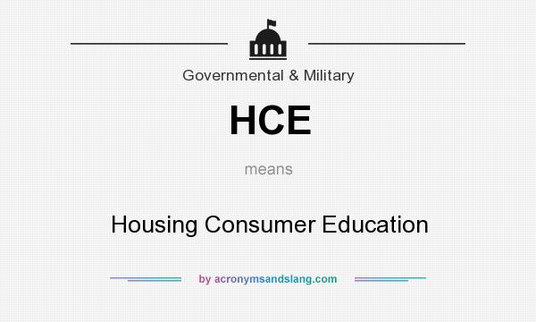 What does HCE mean? It stands for Housing Consumer Education