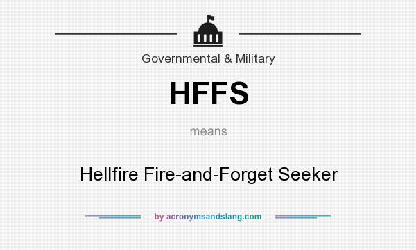 What does HFFS mean? It stands for Hellfire Fire-and-Forget Seeker