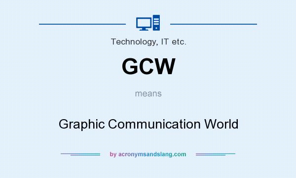 What does GCW mean? It stands for Graphic Communication World