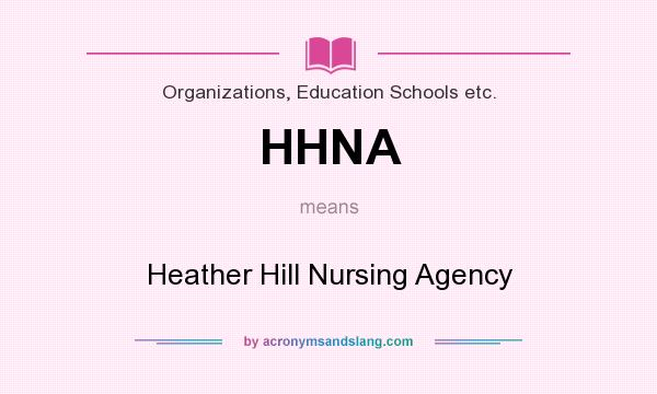 What does HHNA mean? It stands for Heather Hill Nursing Agency