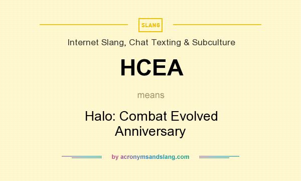 What does HCEA mean? It stands for Halo: Combat Evolved Anniversary