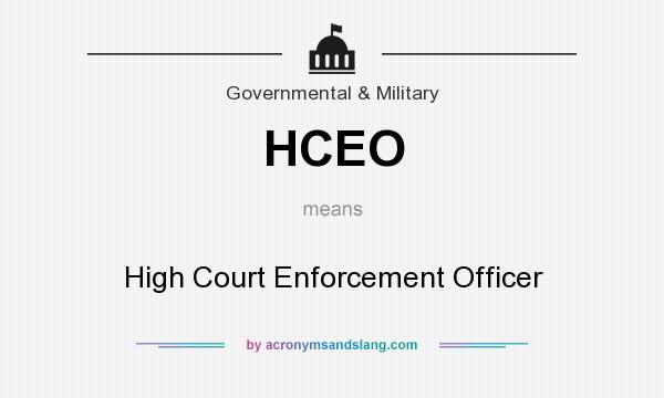 What does HCEO mean? It stands for High Court Enforcement Officer