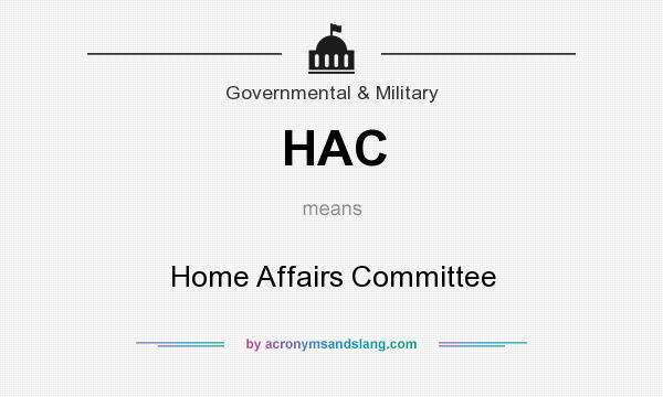 What does HAC mean? It stands for Home Affairs Committee
