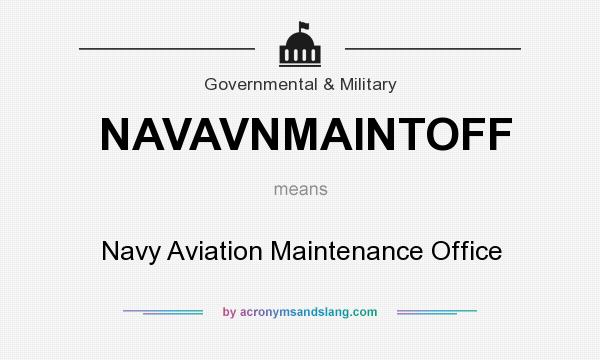 What does NAVAVNMAINTOFF mean? It stands for Navy Aviation Maintenance Office