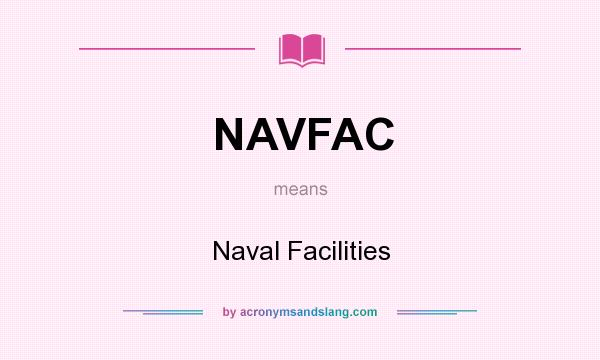 What does NAVFAC mean? It stands for Naval Facilities
