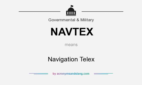 What does NAVTEX mean? It stands for Navigation Telex