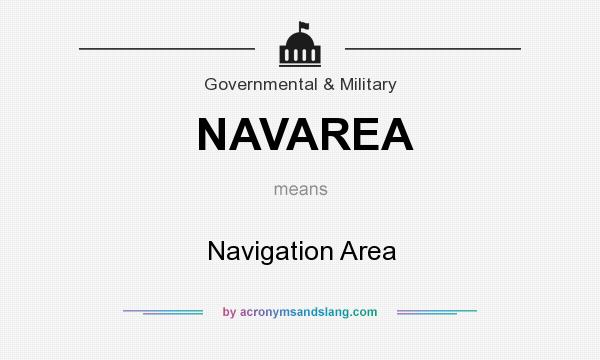 What does NAVAREA mean? It stands for Navigation Area