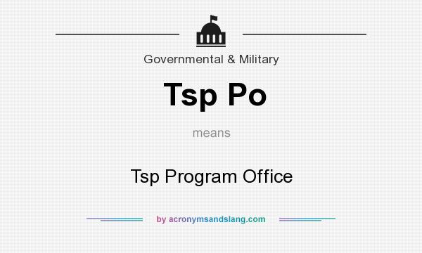 What does Tsp Po mean? It stands for Tsp Program Office