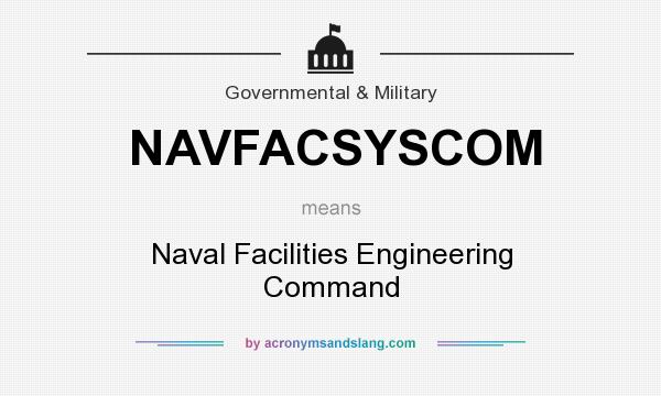 What does NAVFACSYSCOM mean? It stands for Naval Facilities Engineering Command