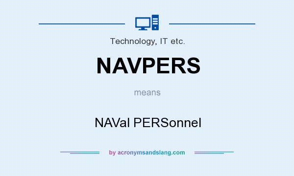 What does NAVPERS mean? It stands for NAVal PERSonnel